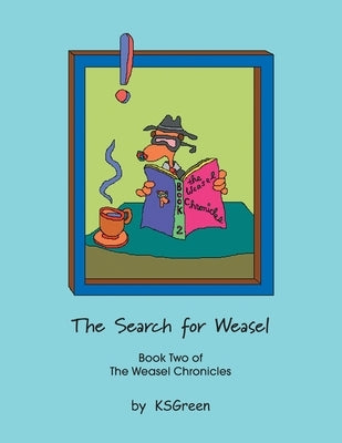 The Search for Weasel: Book Two of the Weasel Chronicles by Green, Ks