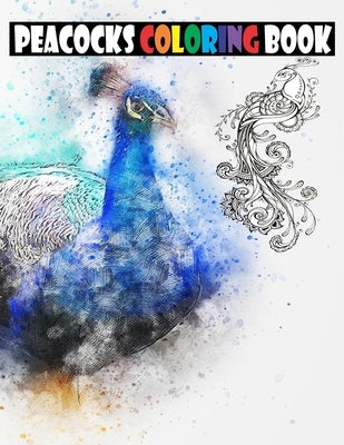 Peacocks coloring book: Peacocks coloring book for children and adults by Fox, Yeti Jey