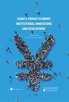 China's Private Economy: Institutional Innovations and Development by Li, Wei'an