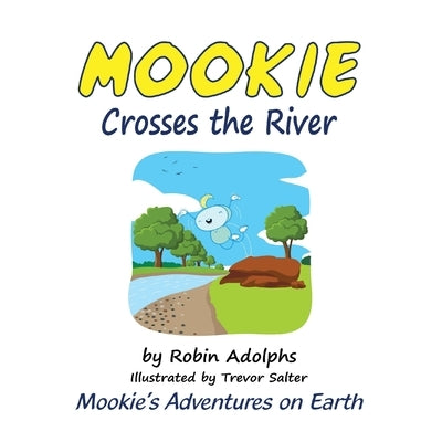 Mookie Crosses the River by Adolphs, Robin