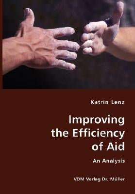 Improving the Efficiency of Aid- An Analysis by Lenz, Katrin