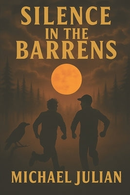 Silence in the Barrens by Julian, Michael
