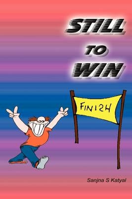Still to Win by Katyal, Sanjna S.