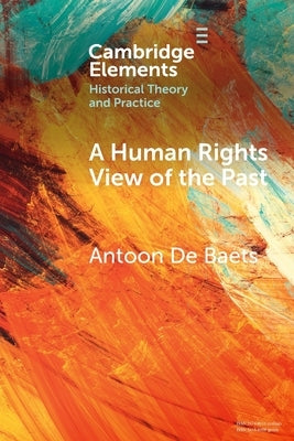 A Human Rights View of the Past by de Baets, Antoon