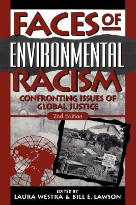 Faces of Environmental Racism: Confronting Issues of Global Justice by Westra, Laura