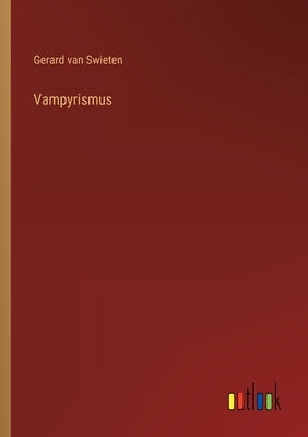 Vampyrismus by Swieten, Gerard Van