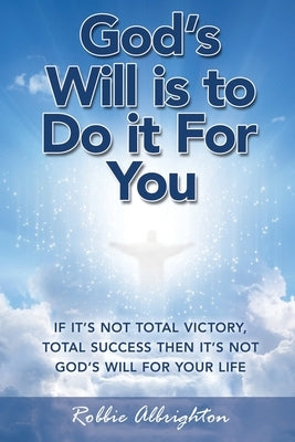 God's Will Is to Do It for You: New Edition by Albrighton, Robbie