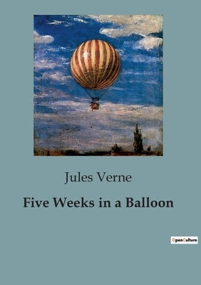 Five Weeks in a Balloon by Verne, Jules