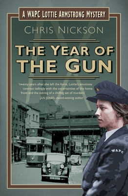 The Year of the Gun: A Wapc Lottie Armstrong Mystery (Book 2)Volume 2 by Nickson, Chris