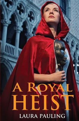 A Royal Heist by Pauling, Laura