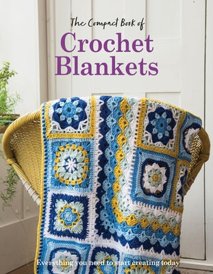 The Compact Book of Crochet Blankets by Leggett, Jessica