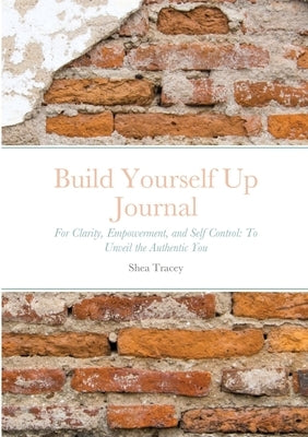 Build Yourself Up Journal by Tracey, Shea