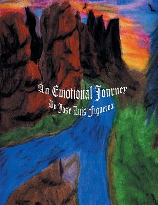 An Emotional Journey by Figueroa, Jose Luis