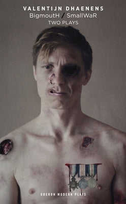 Bigmouth/Smallwar: Two Plays by Dhaenens, Valentijn