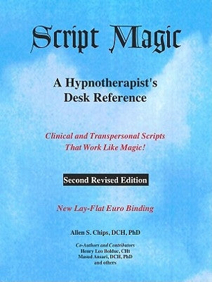 Script Magic: A Hypnotherapist's Desk Reference by Chips, Allen Stanley