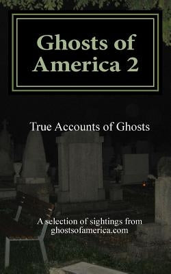 Ghosts of America 2: True Accounts of Ghosts by Lautner, Nina