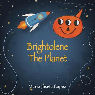 Brightolene The Planet by Lopez, Maria Josefa