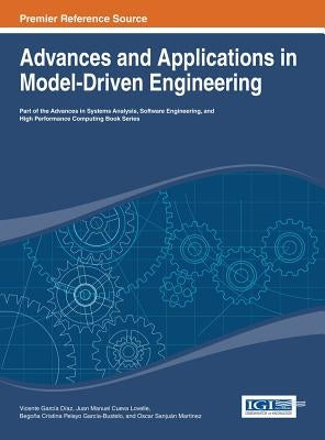 Advances and Applications in Model-Driven Engineering by Díaz, Vicente García