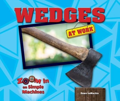 Wedges at Work by Lamachia, Dawn