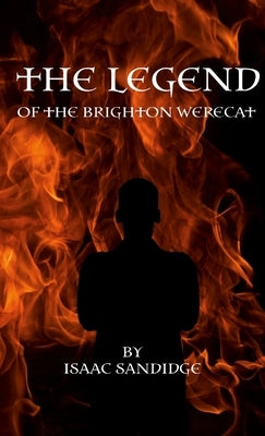 The Legend of the Brighton Werecat by Sandidge, Isaac