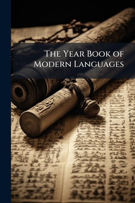 The Year Book of Modern Languages by Anonymous