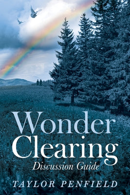 Wonder Clearing, Discussion Guide by Penfield, Taylor