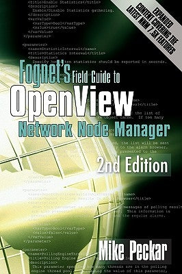 Fognet's Field Guide to OpenView Network Node Manager, 2nd Edition by Peckar, Mike