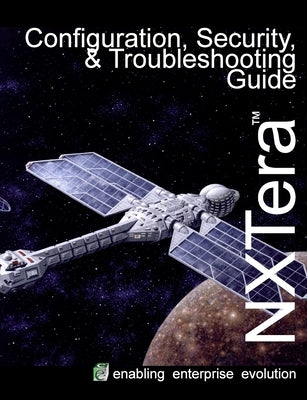 NXTera Configuration, Security & Troubleshooting by Barnes, Kevin