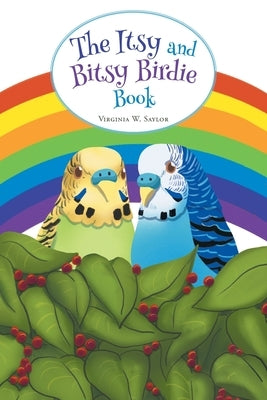 The Itsy and Bitsy Birdie Book by Saylor, Virginia W.