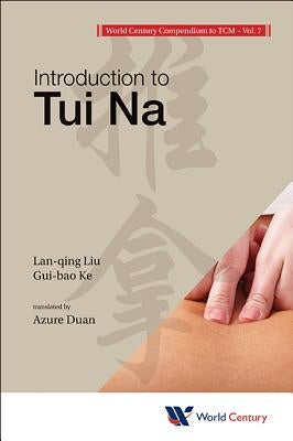 World Century Compendiu Tcm (V7) by Lan-Qing Liu, Xiao Jiang Gui-Bao Ke