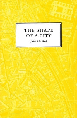The Shape of a City by Gracq, Julien