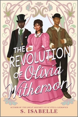 The Revolution of Olivia Witherson by Isabelle, S.
