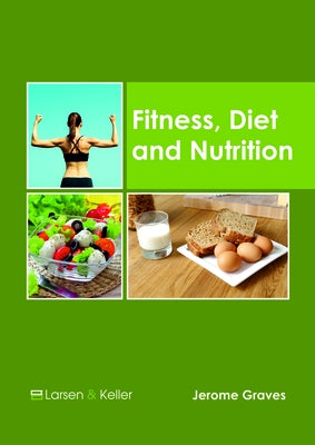 Fitness, Diet and Nutrition by Graves, Jerome
