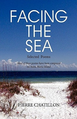 Facing the Sea, Selected Poems by Chatillon, Pierre