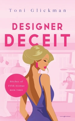 Designer Deceit: Bitches of Fifth Avenue by Glickman, Toni