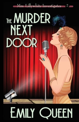 The Murder Next Door: A 1920's Murder Mystery by Queen, Emily