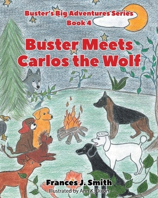 Buster Meets Carlos the Wolf: Book 4 by Smith, Frances J.
