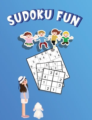 Sudoku Fun: Kids' Puzzle Book With 100+ Sudokus From Beginner To Advanced (Solutions Included) by Asako, Andrew