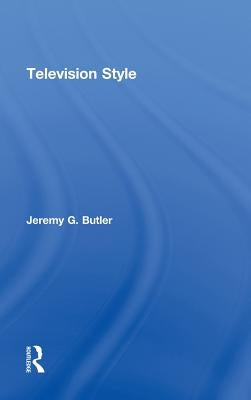 Television Style by Butler, Jeremy G.