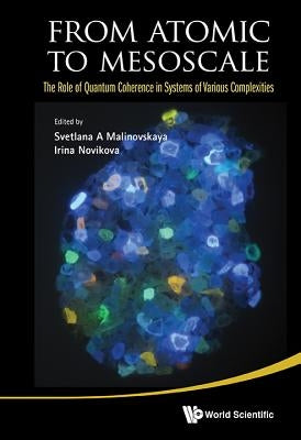 From Atomic to Mesoscale by Malinovskaya Svetlana a