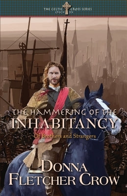 The Hammering of the Inhabitancy: Of Brothers and Strangers by Crow, Donna Fletcher
