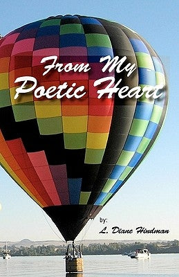From My Poetic Heart by Hindman, L. Diane
