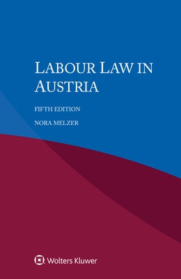 Labour Law in Austria by Melzer, Nora