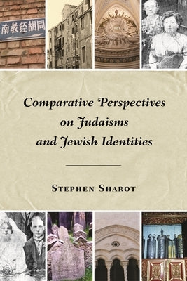 Comparative Perspectives on Judaisms and Jewish Identities by Sharot, Stephen