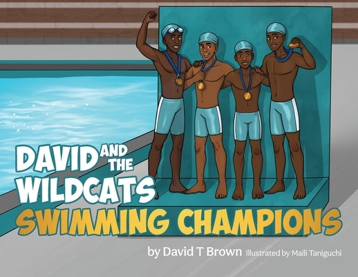 David and the Wildcats Swimming Champions by Brown, David T.