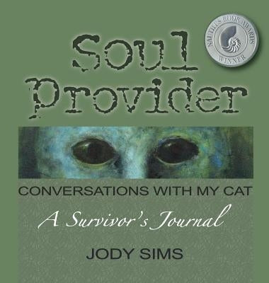 Soul Provider: Conversations with My Cat by Sims, Jody