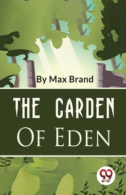 The Garden Of Eden by Brand, Max