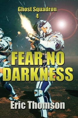 Fear No Darkness by Thomson, Eric