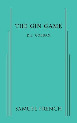 The Gin Game by Coburn, D. L.