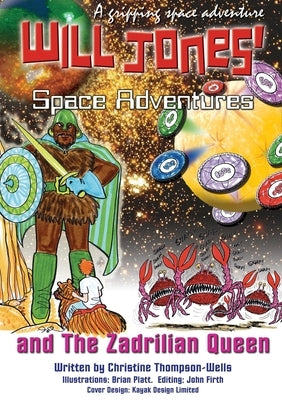 Will Jones Space Adventures and The Zadrilian Queen Book by Thompson-Wells, Christine